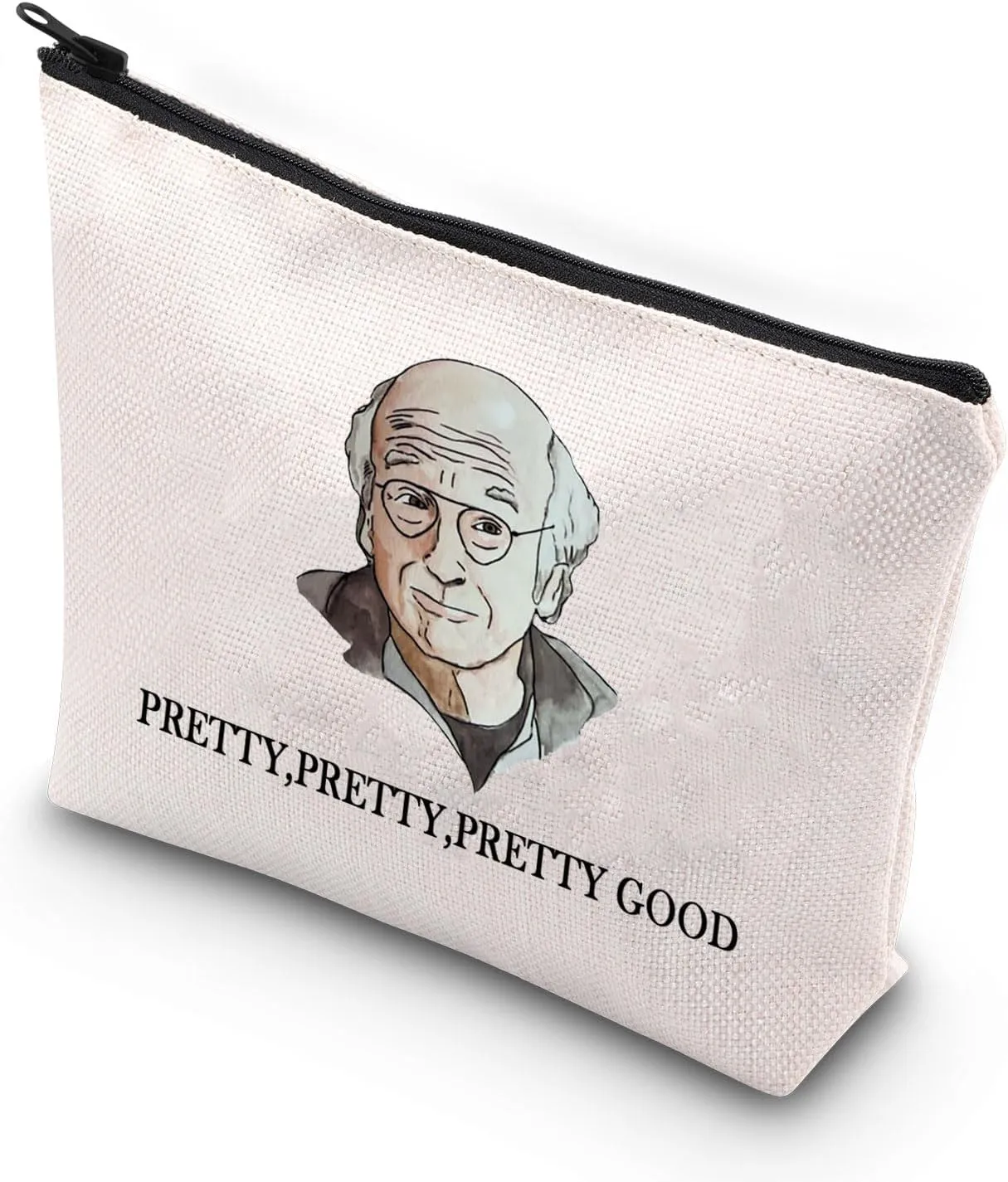 VAMSII Larry David Cosmetic Bag Pretty, Pretty, Pretty Good Funny Zipper Pouch Makeup Bag For Fans (Pretty Good)